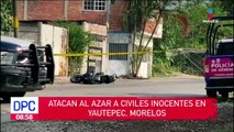 Atacan al azar a civiles inocentes en Morelos