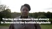 The Burn: Kuba Shand-Baptiste's journey to trace her family name leads her to a house in the Scottish Highlands and reminders of slavery
