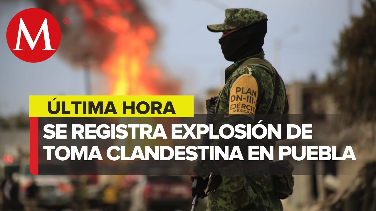 Explota toma clandestina de gas LP en San Pablo Xochimehuacan, Puebla