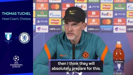 Chelsea must be ready for Malmo's best - Tuchel