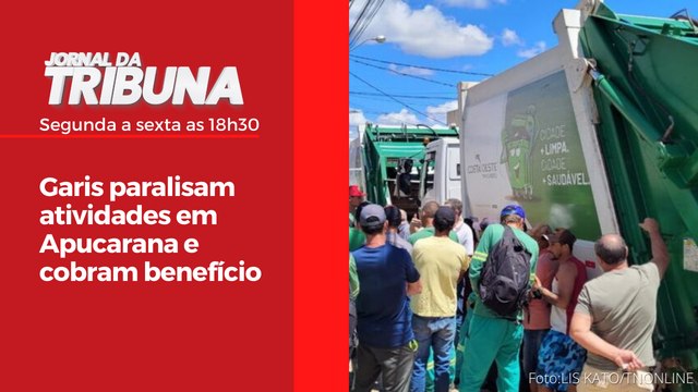 Garis paralisam atividades em Apucarana e cobram benefício