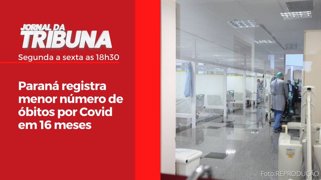 Paraná registra menor número de óbitos por Covid em 16 meses