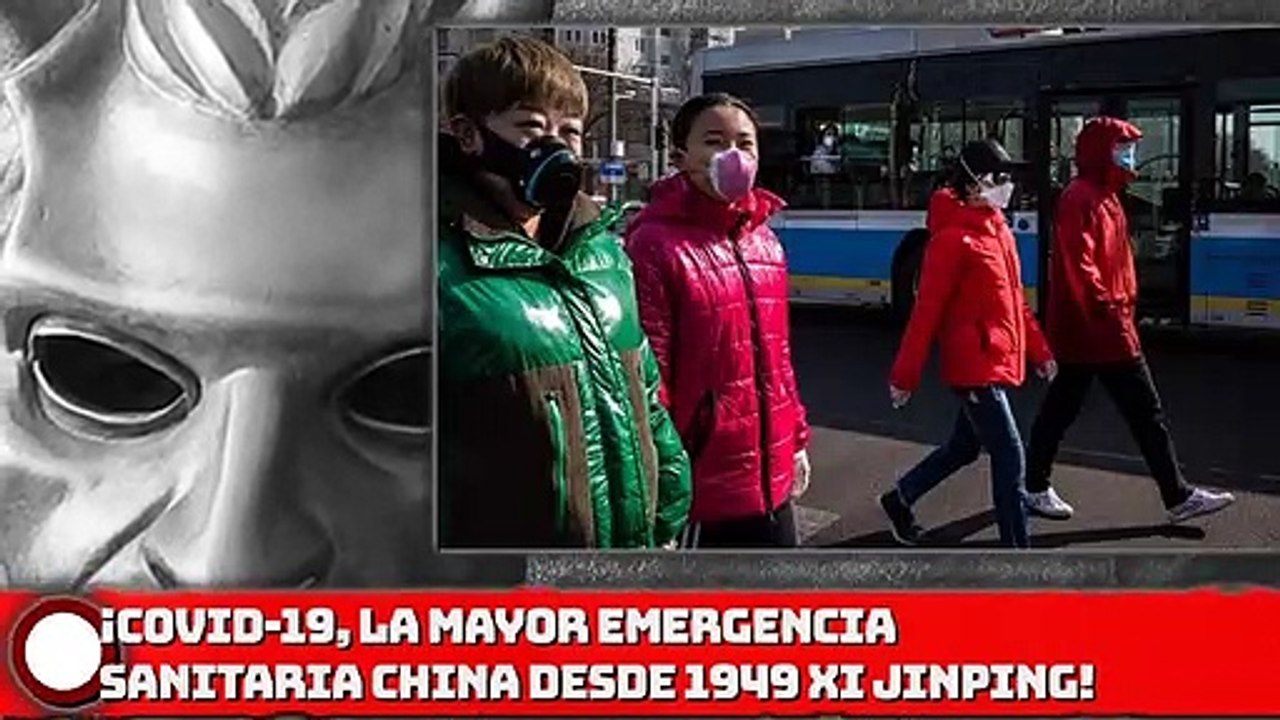 COVID 19, la mayor EMERGENCIA SANITARIA china desde 1949 Xi Jinping