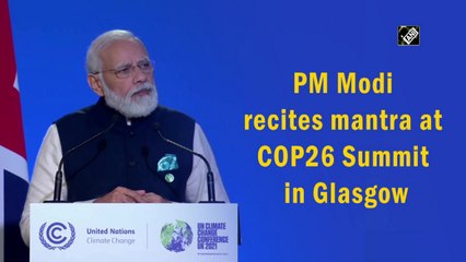 PM Modi recites mantra at COP26 Summit in Glasgow