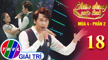 Chân dung cuộc tình Mùa 4 Phần 2 - Tập 18: Rồi mai tôi đưa em - Trần Vũ