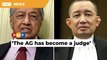 AG acting like a judge in deciding whether to drop certain cases, says Dr M