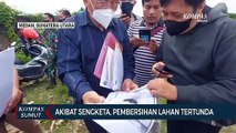 Diklaim Milik TNI AU, PT Anugrah Dirgantara Perkasa Gagal Bersihkan Lahan