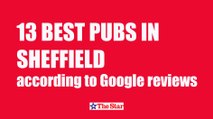 These are the 13 best pubs in Sheffield, according to Google reviews