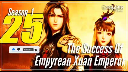 The Success Of Empyrean Xuan Emperor 【Season 1 Episode 25】  Jiutian Xuan Di Jue - sub Indo