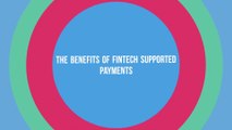 The Benefits of Fintech Supported Payments