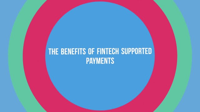 The Benefits of Fintech Supported Payments