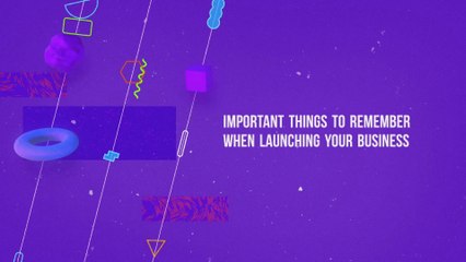 Important Things to Remember When Launching Your Business