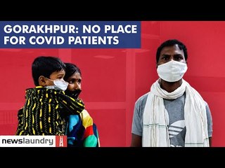 Why Gorakhpur's largest hospital is turning away Covid patients | Ground Report