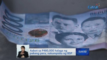 Aabot sa P480,000 halaga ng pekeng pera, nakumpiska ng BSP | Saksi