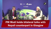 PM Modi holds bilateral talks with Nepali counterpart in Glasgow