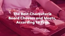 The Best Charcuterie Board Cheeses and Meats, According to Pros