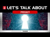 Let’s Talk About Big Data Ep 3: Privacy