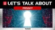 Let’s Talk About Big Data Ep 3: Privacy