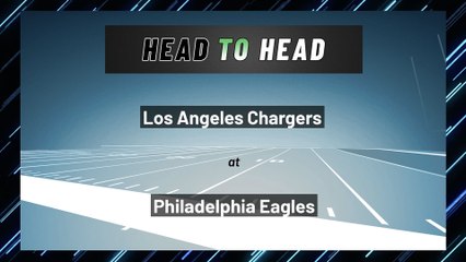 Los Angeles Chargers at Philadelphia Eagles: Moneyline