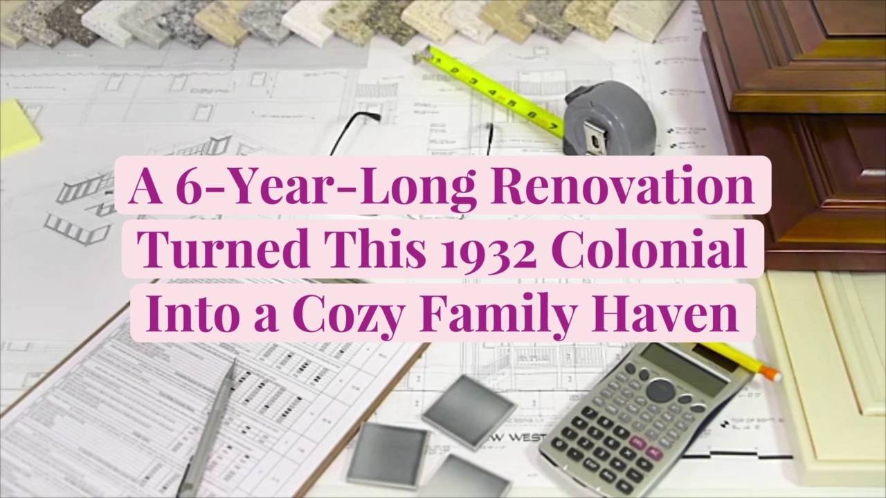 A 6-Year-Long Renovation Turned This 1932 Colonial into a Cozy Family Haven