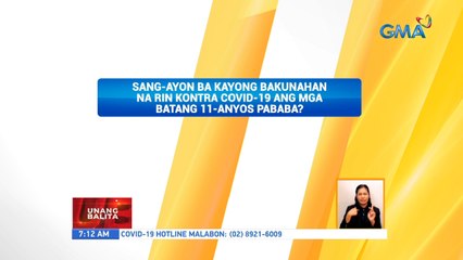 Sang-ayon ba kayong bakunahan na rin kontra COVID-19 ang mga batang 11-anyos pababa? | UB