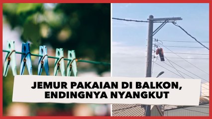 Kocak! Viral Video Pria Jemur Pakaian di Balkon, Endingnya Nyangkut di Tiang Listrik