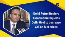 Delhi Petrol Dealers Association requests Delhi Govt to decrease VAT on fuel prices
