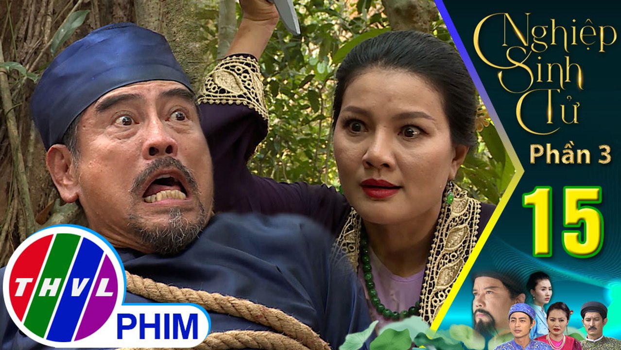 Nghiệp sinh tử - Phần 3 | Tập 15[1]: Bà Đào quyết trả thù cho con trai đúng như kế hoạch của Lợm