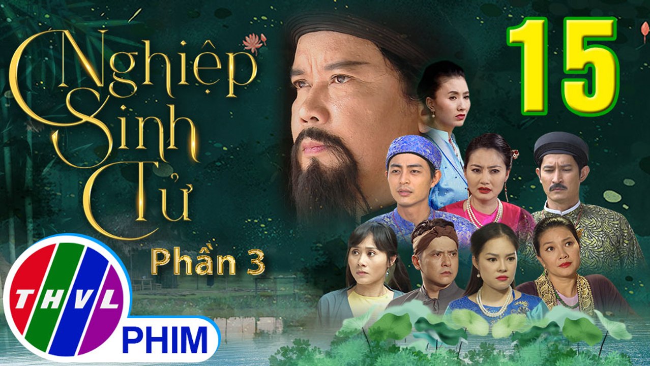Nghiệp Sinh Tử - Phần 3 | Hoán Đổi Dung Nhan - Tập 15 | PHIM CỔ TRANG VIỆT NAM MỚI HAY NHẤT 2021