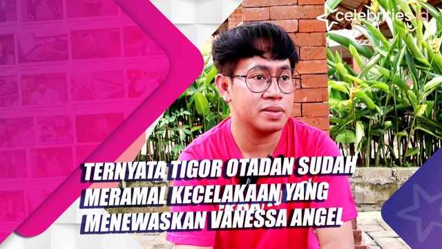 Ternyata Tigor Otadan Sudah Meramal Kecelakaan yang Menewaskan Vanessa Angel