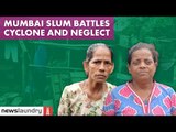 Neglected by state, battered by Cyclone Tauktae: The tragedy of Mumbai’s Kurar slum