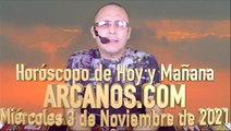 HOROSCOPO DE HOY Y MAÑANA - ARCANOS.COM -  Miércoles 3 de Noviembre de 2021