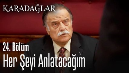 Her şeyi anlatacağım - Karadağlar 24. Bölüm