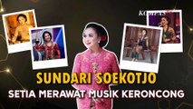 Kisah Sundari Soekotjo, Setia Merawat Musik Keroncong