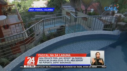 Mga private pool and resort sa Pansol, bukas na sa mga edad 18-65; Mga senior na pupunta, dapat bakunado | 24 Oras