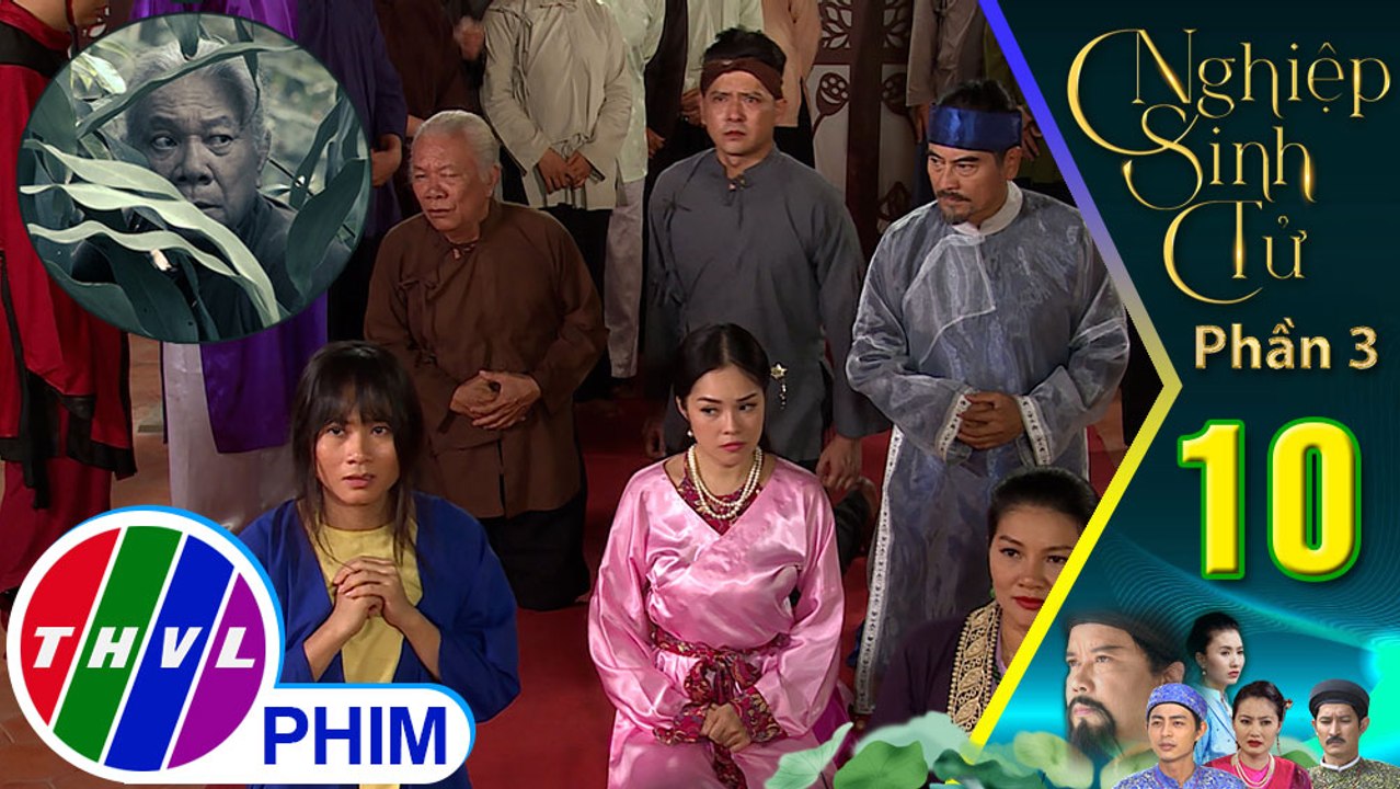 Nghiệp sinh tử-Phần 3 | Tập 10[4]: Ông Chín thay đổi lời khai khi biết quan Khâm Sai đã bị mua chuộc