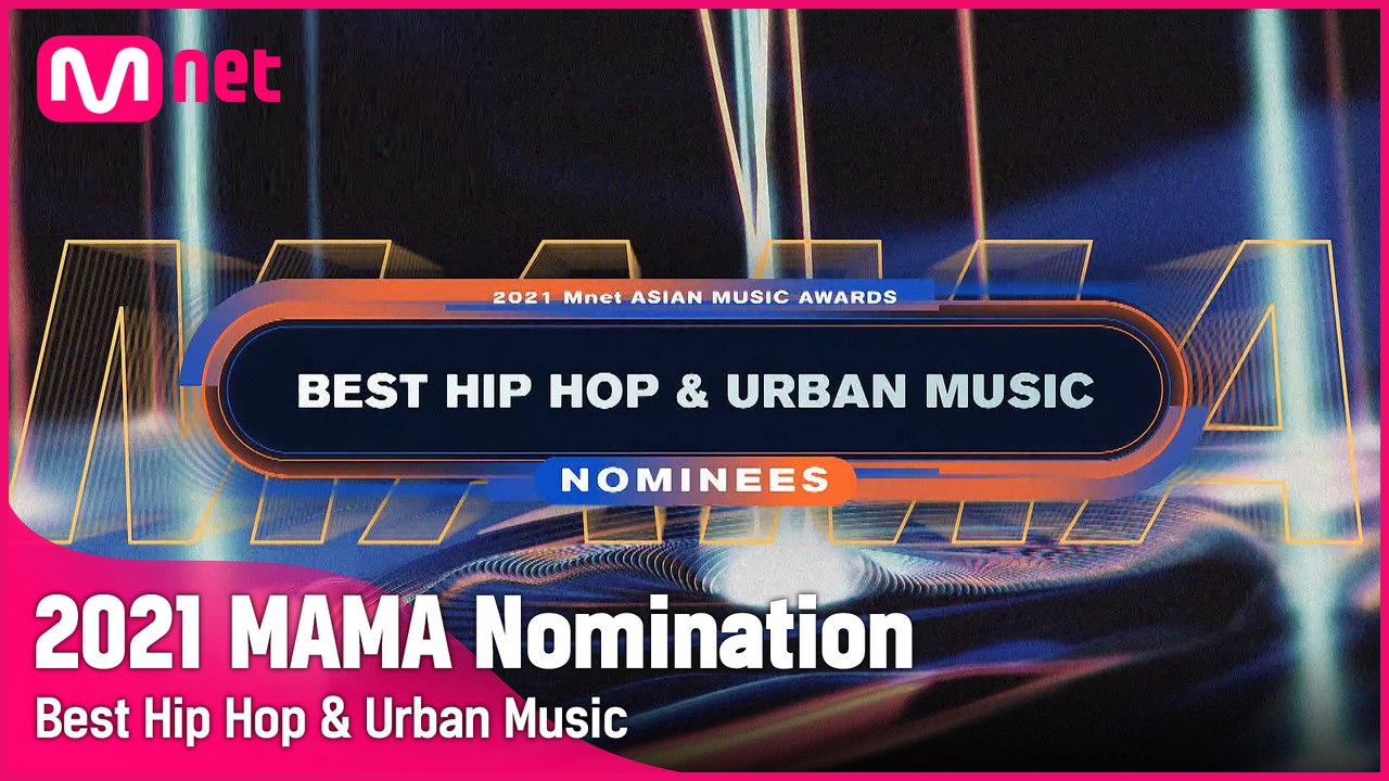 [2021 MAMA Nominees] Best Hip Hop & Urban Music