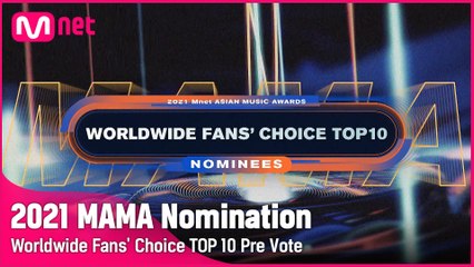 [2021 MAMA Nominees] Worldwide Fans′ Choice TOP 10 Pre Vote