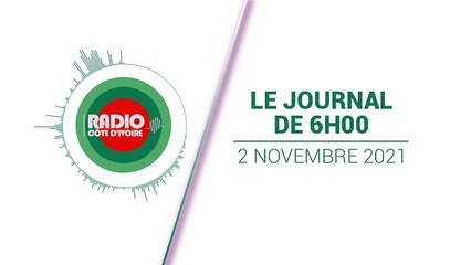Journal 06h00 du 02 Novembre 2021 [Radio Côte d'Ivoire]