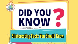Did you know ll 5 Interesting Facts You Should Know || Why they