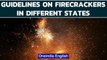 Diwali 2021: Guidelines on use of firecrackers in different Indian states | Know all | Oneindia News