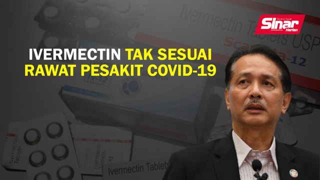 Ivermectin tak sesuai rawat pesakit Covid-19