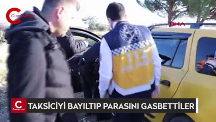 Taksiciyi bayıltıp parasını gasbettiler