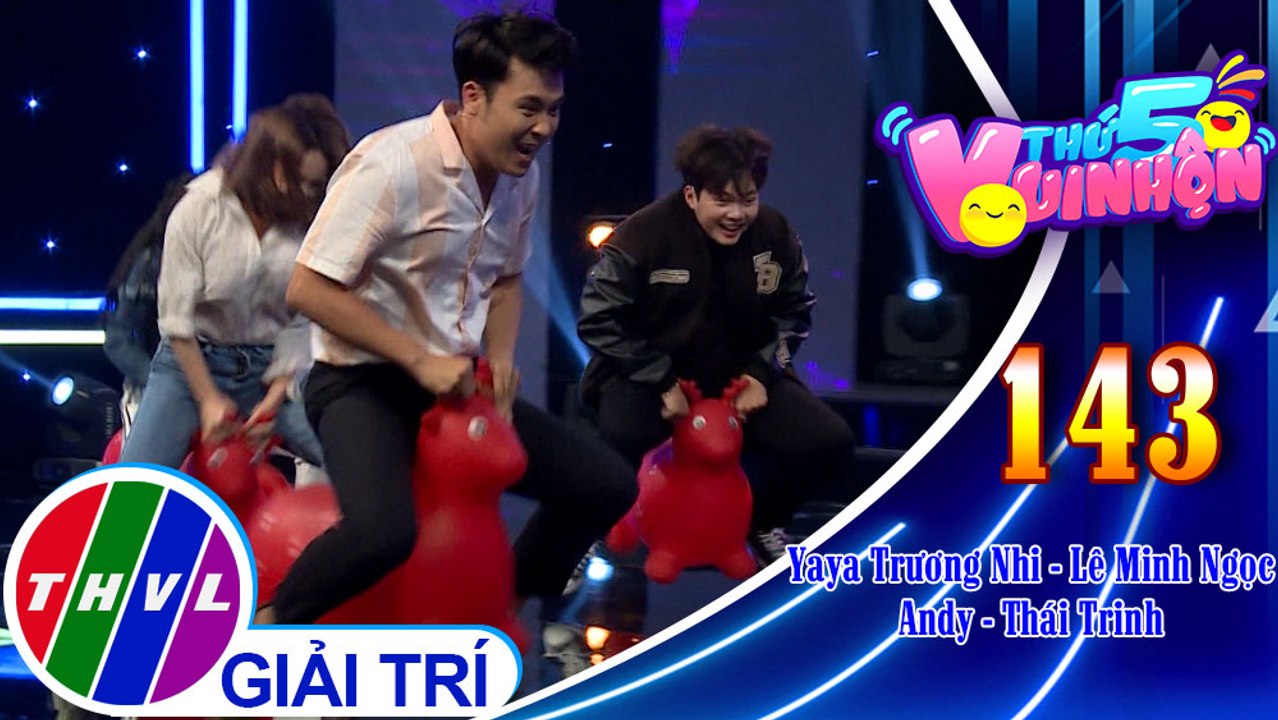 Thứ 5 vui nhộn - Tập 143: Vòng 1 - Thử thách