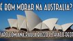 É bom morar na Australia? - EMVB - Emerson Martins Video Blog 2016