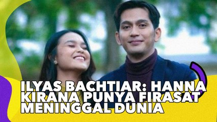 Ilyas Bachtiar: Hanna Kirana Punya Firasat Meninggal Dunia 30 Hari Lalu