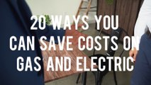 20 Ways to Save Costs on Gas and Electric