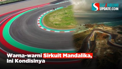 Warna-warni Sirkuit Mandalika, Ini Kondisinya