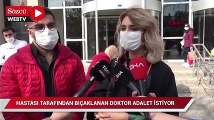 Hastası tarafından bıçaklanan doktordan ‘ceza’ çağrısı