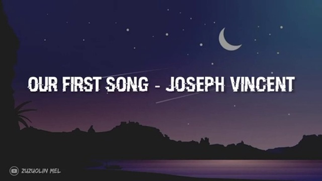 Our First Song - Joseph Vincent (Lirik dan terjemah )